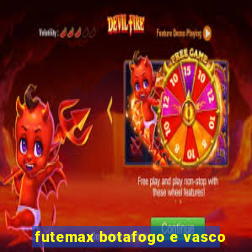 futemax botafogo e vasco